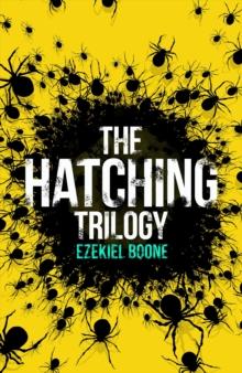 The Hatching Trilogy : The Hatching, Skitter, Zero Day