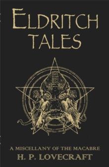 Eldritch Tales : A Miscellany Of The Macabre