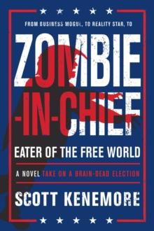 Zombie-in-chief : Eater of the Free World