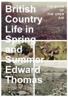 British Country Life in Spring and Summer : The Book of the Open Air