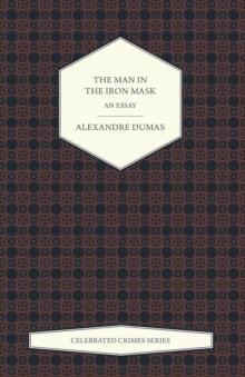 The Man in the Iron Mask - An Essay (Celebrated Crimes Series)