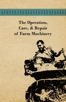 The Operation, Care, and Repair of Farm Machinery