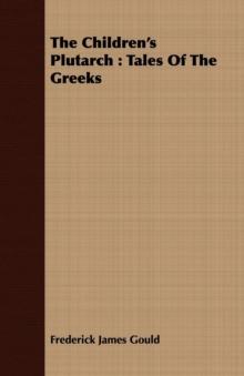 The Children's Plutarch : Tales Of The Greeks