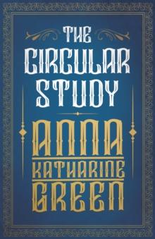 The Circular Study : Amelia Butterworth - Volume 3