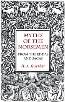 Myths Of The Norsemen - From The Eddas And Sagas