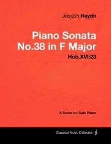 Joseph Haydn - Piano Sonata No.38 in F Major - Hob.XVI:23 - A Score for Solo Piano