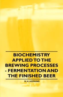 Biochemistry Applied to the Brewing Processes - Fermentation and the Finished Beer