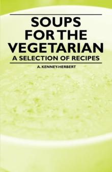 Soups for the Vegetarian - A Selection of Recipes