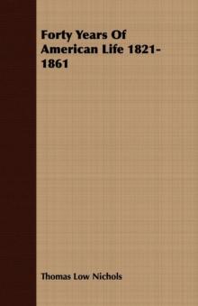 Forty Years Of American Life 1821-1861