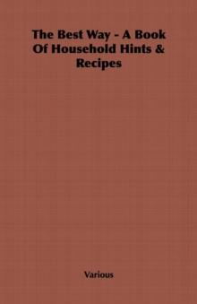 The Best Way - A Book Of Household Hints & Recipes