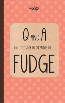 The Little Book of Questions on Fudge