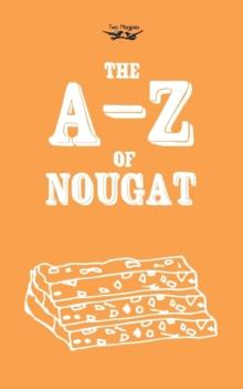 The A-Z of Nougat