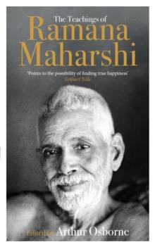 The Teachings of Ramana Maharshi (The Classic Collection)