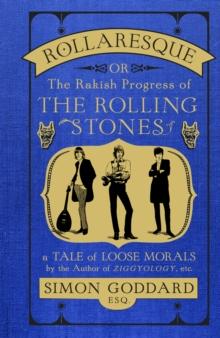 Rollaresque : The Rakish Progress of The Rolling Stones