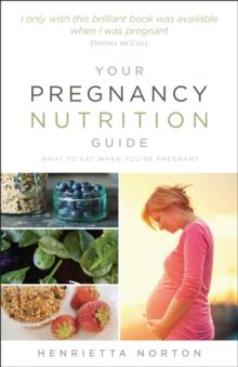 Your Pregnancy Nutrition Guide : What to eat when you're pregnant