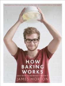 How Baking Works : And what to do if it doesnt