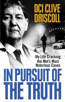 In Pursuit of the Truth : My life cracking the Met s most notorious cases (subject of the ITV series, Stephen)