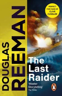 The Last Raider : a compelling and captivating WW1 naval adventure from the master storyteller of the sea