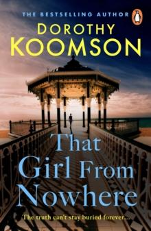 That Girl From Nowhere : A gripping and emotional story from the bestselling author of The Ice Cream Girls