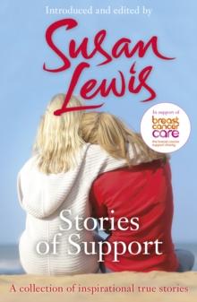 Stories of Support : A collection of inspirational true stories