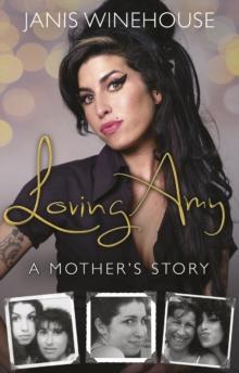 Loving Amy : A Mother's Story