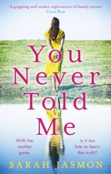 You Never Told Me : A gripping and tender exploration of family secrets