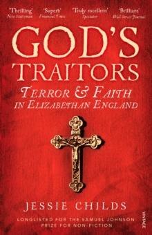 God s Traitors : Terror and Faith in Elizabethan England