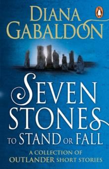 Seven Stones to Stand or Fall : A Collection of Outlander Short Stories