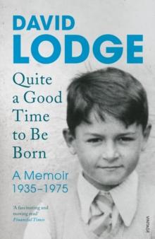 Quite A Good Time to be Born : A Memoir: 1935-1975