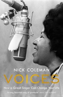 Voices : How a Great Singer Can Change Your Life