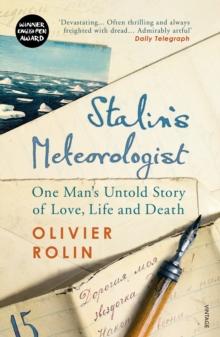 Stalin s Meteorologist : One Man s Untold Story of Love, Life and Death