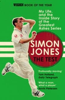 The Test : My Life, and the Inside Story of the Greatest Ashes Series