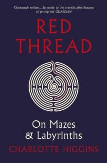 Red Thread : On Mazes and Labyrinths