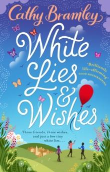 White Lies and Wishes : A funny and heartwarming rom-com from the Sunday Times bestselling author of The Summer that Changed Us