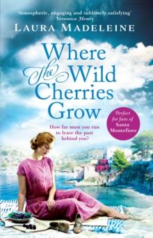 Where The Wild Cherries Grow : A timeless love story full of drama and intrigue