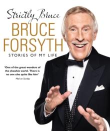 Strictly Bruce : Stories Of My Life