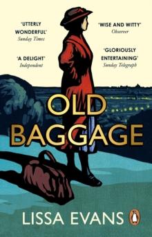 Old Baggage : A funny, bittersweet novel from the bestselling author of Crooked Heart