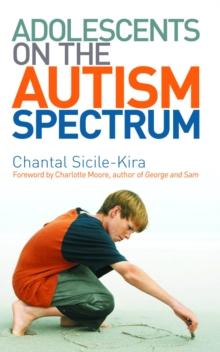 Adolescents on the Autism Spectrum : Foreword by Charlotte Moore