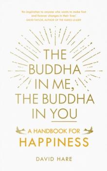 The Buddha in Me, The Buddha in You : A Handbook for Happiness