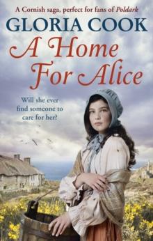 A Home for Alice : A gritty, heartwarming family saga for fans of Poldark