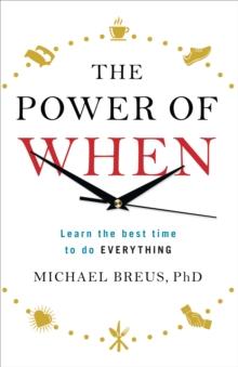 The Power of When : Learn the Best Time to do Everything