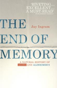 The End of Memory : A natural history of aging and Alzheimers