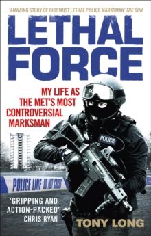 Lethal Force : My Life As the Mets Most Controversial Marksman