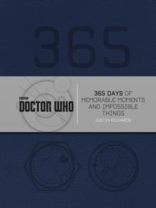 Doctor Who: 365 Days of Memorable Moments and Impossible Things