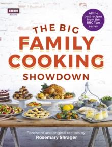 The Big Family Cooking Showdown : All the Best Recipes from the BBC Series