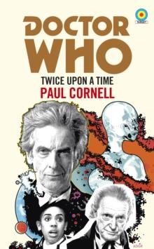 Doctor Who: Twice Upon a Time : 12th Doctor Novelisation