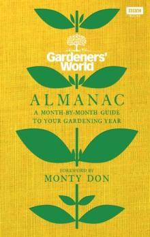 The Gardeners  World Almanac : A month-by-month guide to your gardening year