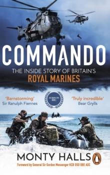 Commando : The Inside Story of Britains Royal Marines