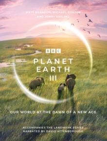 Planet Earth III : Accompanies the Landmark Series Narrated by David Attenborough