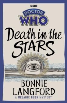 Doctor Who: Death in the Stars : A Melanie Bush Mystery